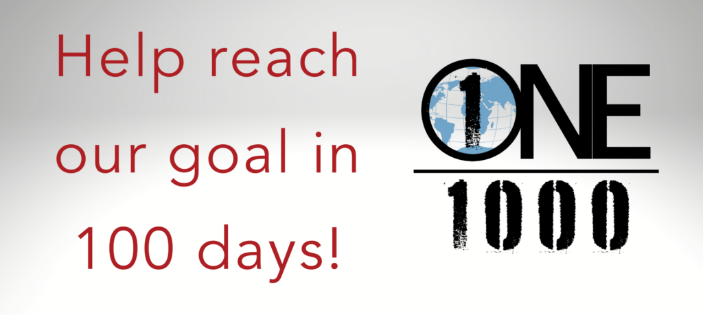 Help reach our goal of 1000 partners in 100 days!  Become a 1 in 1000 partner today!